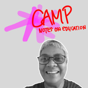 Black and white photo: A person with short hair wearing glasses looks into the camera with a friendly smile. Above her a bright pink and red inscription: 'Camp notes on education'.